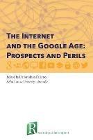 The Internet and the Google Age: Prospects and Perils - cover