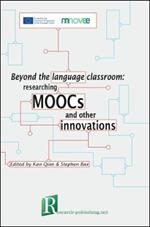 Beyond the language classroom: researching MOOCs and other innovations
