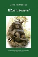 What to Believe?: About Extraordinary Phenomena and Consciousness