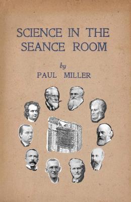 Science in the Seance Room - Paul Miller - cover