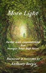 More Light: Further spirit communications from Monsignor Robert Hugh Benson