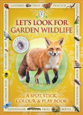 Let's Look for Garden Wildlife - Caz Buckingham,Andrea Pinnington - cover