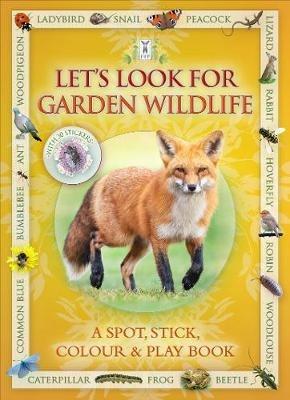 Let's Look for Garden Wildlife - Caz Buckingham,Andrea Pinnington - cover