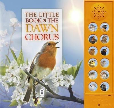 The Little Book of the Dawn Chorus - Caz Buckingham,Andrea Pinnington - cover