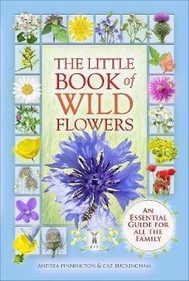 The Little Book of Wild Flowers - Caz Buckingham,Andrea Pinnington - cover