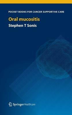 Oral Mucositis - Stephen T Sonis - cover