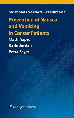 Prevention of Nausea and Vomiting in Cancer Patients - Matti Aapro,Karin Jordan,Petra Feyer - cover