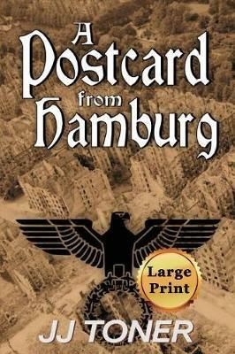 A Postcard from Hamburg: Large Print Edition - Jj Toner - cover
