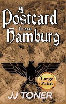 A Postcard from Hamburg: Large Print Hardback Edition - Jj Toner - cover