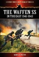The Waffen SS - In the East 1941-1943 - Nicholas Milton - cover