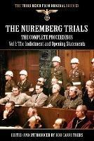 The Nuremberg Trials - The Complete Proceedings Vol 1: The Indictment and OPening Statements - cover