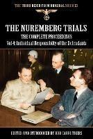The Nuremberg Trials - The Complete Proceedings Vol 4: Individual Responsibility of the Defendants - cover