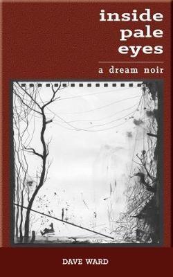 Inside Pale Eyes - Dave Ward - cover