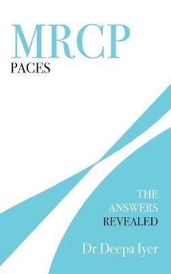 MRCP Paces: The Answers Revealed - Deepa Iyer - cover