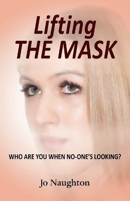 Lifting The Mask - Jo Naughton - cover