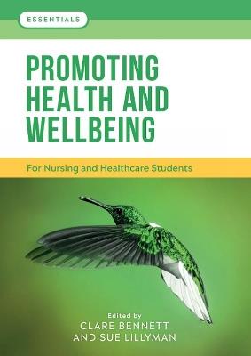 Promoting Health and Wellbeing: For nursing and healthcare students - Clare L. Bennett,Sue Lillyman - cover