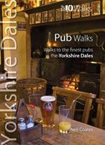 Pub Walks: Walks to the Finest Pubs in the Yorkshire Dales