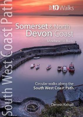Somerset & North Devon Coast: Minehead to Bude - Circular walks along the South West Coast Path - Dennis Kelsall - cover