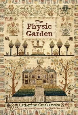 The Physic Garden - Catherine Czerkawska - cover