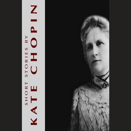 Short Stories by Kate Chopin