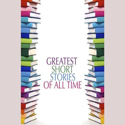 Greatest Short Stories of All Time