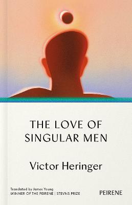 The Love of Singular Men - Victor Heringer - cover