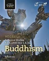 WJEC/Eduqas Religious Studies for A Level Year 1 & AS - Buddhism - Richard Gray - cover