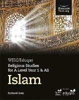 WJEC/Eduqas Religious Studies for A Level Year 1 & AS - Islam - Richard Gray - cover