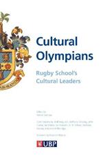 Cultural Olympians: Rugby School's Cultural Leaders