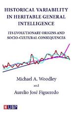 Historical Variability In Heritable General Intelligence: Its Evolutionary Origins and Socio-Cultural Consequences