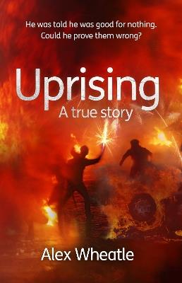 Uprising: A True Story: As Portrayed on SMALL AXE, A Collection of Five Films - Alex Wheatle - cover