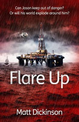 Flare Up: Can Jason keep out of danger? Or will his world explode around him? - Matt Dickinson - cover