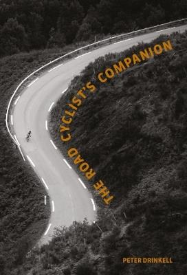 The Road Cyclist's Companion: Revised paperback edition - Peter Drinkell - cover