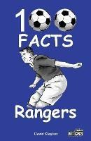 Rangers - 100 Facts - David Clayton - cover