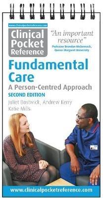 Clinical Pocket Reference Fundamental Care: A Person-Centred Approach - Juliet Bostwick,Andrew Kerry,Katie Mills - cover