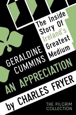Geraldine Cummins: An Appreciation - Charles Fryer - cover