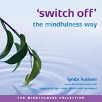Switch Off The Mindfulness Way