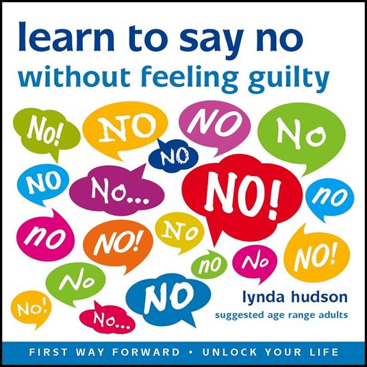 Learn to Say NO without Feeling Guilty