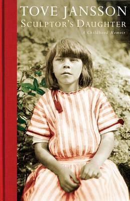 Sculptor's Daughter: A Childhood Memoir - Tove Jansson - cover