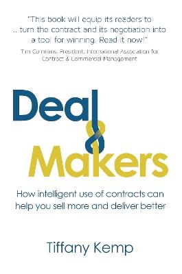 Deal Makers: How intelligent use of contracts can help you sell more and deliver better - Tiffany Kemp - cover
