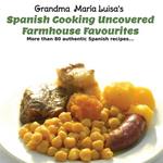Spanish Cooking Uncovered: Farmhouse Favourites
