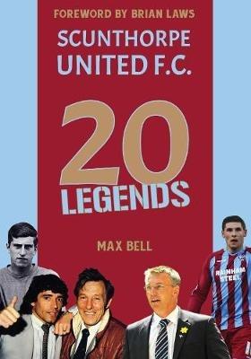 20 Legends: Scunthorpe United - Max Bell - cover