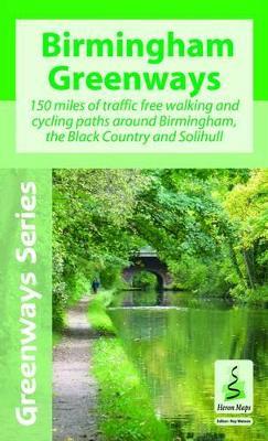 Birmingham Greenways Cycle Map: 150 Miles of Traffic Free Walking and Cycling Paths Around Birmingham, the Black Country and Solihull - Roy Watson - cover