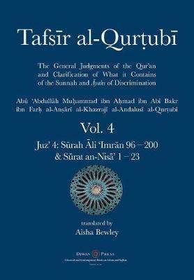 Tafsir al-Qurtubi Vol. 4: Juz' 4: Surah Ali 'Imran 96 - Surat an-Nisa' 1 - 23 - Abu 'abdullah Muhammad Al-Qurtubi - cover