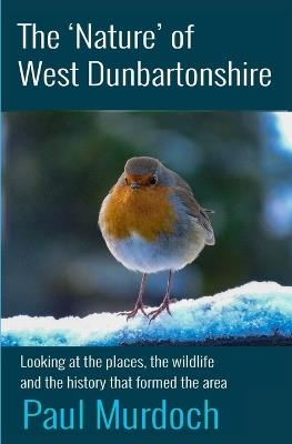 The 'Nature' of West Dunbartonshire: Four Winter Walks - Paul Murdoch - cover