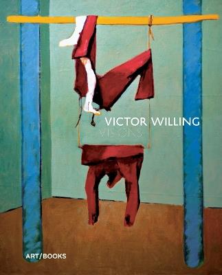 Victor Willing: Visions - John McEwen,Victoria Howarth,Liz Gilmore - cover