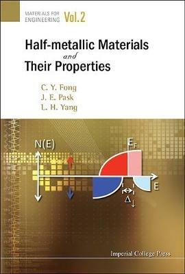 Half-metallic Materials And Their Properties - Ching-yao Fong,John E Pask,Lin H Yang - cover