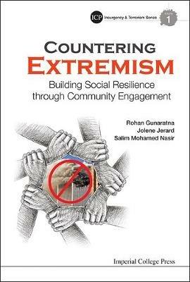 Countering Extremism: Building Social Resilience Through Community Engagement - Rohan Gunaratna,Jolene Jerard,Salim Mohamed Nasir - cover