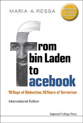 From Bin Laden To Facebook: 10 Days Of Abduction, 10 Years Of Terrorism - Maria A Ressa - cover