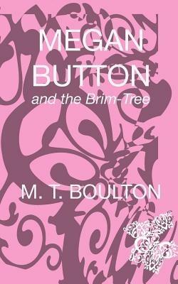 Megan Button and the Brim-Tree - M.T. Boulton - cover
